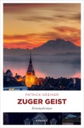 Cover-Bild zum Titel 'Zuger Geist' von 'Patrick Greiner'