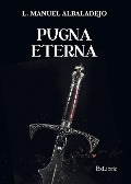 Cover-Bild zum Titel 'Pugna eterna' von 'L. Manuel Albaladejo'
