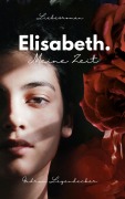 Cover-Bild zum Titel 'Elisabeth. Meine Zeit' von 'Gudrun Leyendecker'