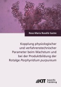 Cover-Bild zum Titel 'Kopplung physiologischer und verfahrenstechnischer Parameter beim Wachstum und bei der Produktbildung der Rotalge Porphyridium purpureum' von 'Rosa Maria Roselló Sastre'