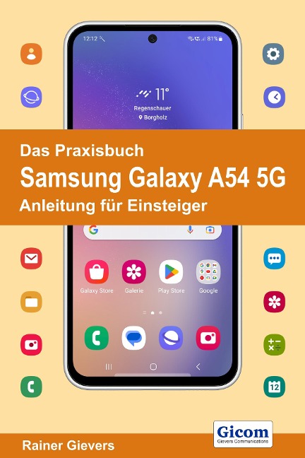 Das Praxisbuch Samsung Galaxy A54 5G - Anleitung für Einsteiger - Rainer Gievers