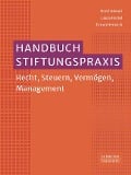 Handbuch Stiftungspraxis - René Udwari, Laura Hertel, Timon Heinrich