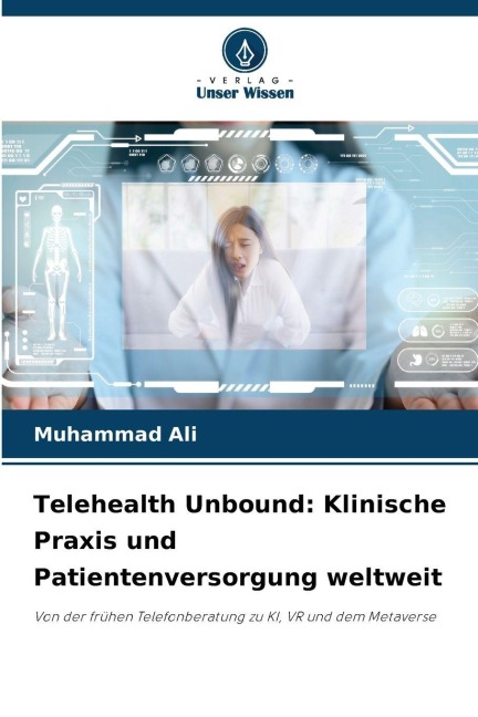 Telehealth Unbound: Klinische Praxis und Patientenversorgung weltweit - Muhammad Ali
