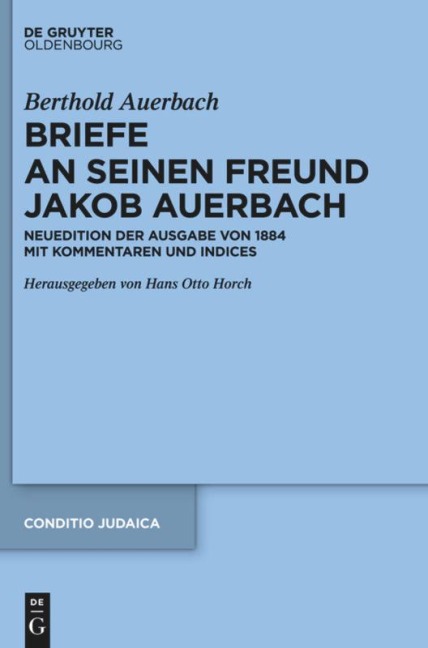 Berthold Auerbach: Briefe an seinen Freund Jakob Auerbach - 