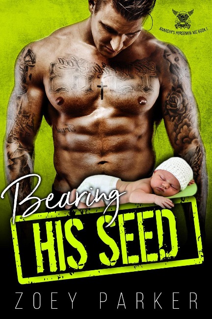 Bearing His Seed (Anarchy's Horsemen MC, #1) - Zoey Parker