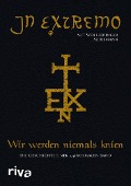 Cover-Bild zum Titel 'Wir werden niemals knien' von 'In Extremo, Wolf-Rüdiger Mühlmann'