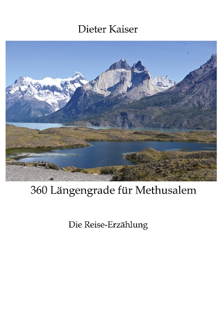 360 Längengrade für Methusalem . Eine Reise um die Welt, die ein buntes spannendes Bild der besuchten Weltgegenden erlaubt und viele Tipps für Weltreisende enthält. - Dieter Kaiser