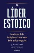 Cover-Bild zum Titel 'El Líder Estoico / The Stoic Leader: Ancient Lessons to Succeed in Business' von 'John Sellars, Justin Stead'
