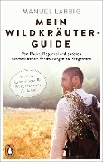 Mein Wildkräuter-Guide - Manuel Larbig