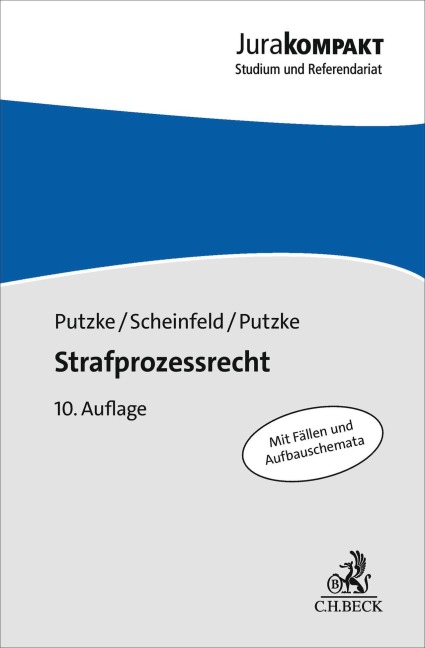 Strafprozessrecht - Holm Putzke, Christina Putzke, Jörg Scheinfeld