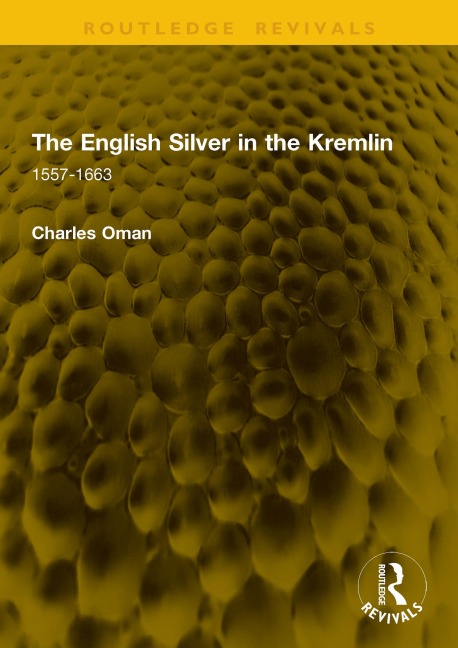 The English Silver in the Kremlin - Charles Oman
