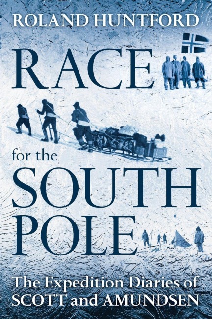 Race for the South Pole - Roland Huntford