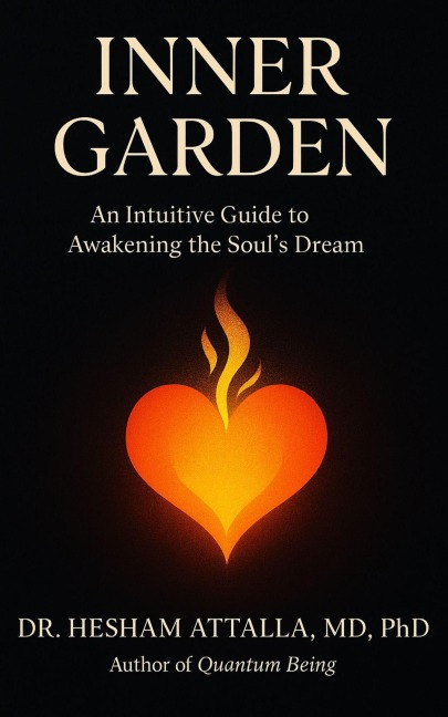 Inner Garden: An Intuitive Guide to Awakening the Soul's Dream - Hesham Attalla
