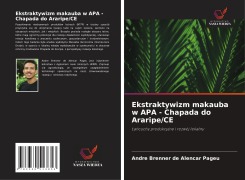 Cover-Bild zum Titel 'Ekstraktywizm makauba w APA - Chapada do Araripe/CE' von 'André Brenner de Alencar Pageú'