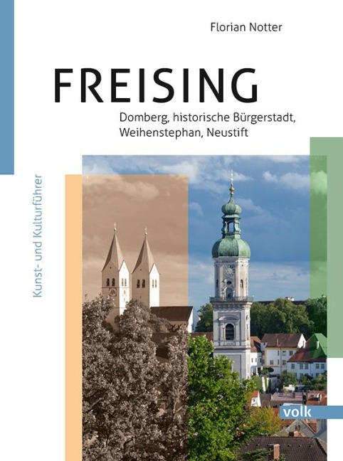 Freising - Domberg, Bürgerstadt, Weihenstephan, Neustift - Florian Notter