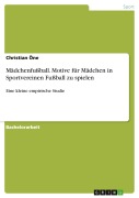 Cover-Bild zum Titel 'Mädchenfußball. Motive für Mädchen in Sportvereinen Fußball zu spielen' von 'Christian Öne'