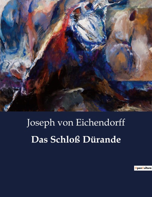 Das Schloß Dürande - Joseph Von Eichendorff