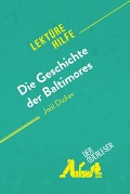Die Geschichte der Baltimores von Joël Dicker (Lektürehilfe) - Éléonore Quinaux, derQuerleser