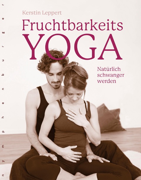 Fruchtbarkeits-Yoga - Kerstin Leppert