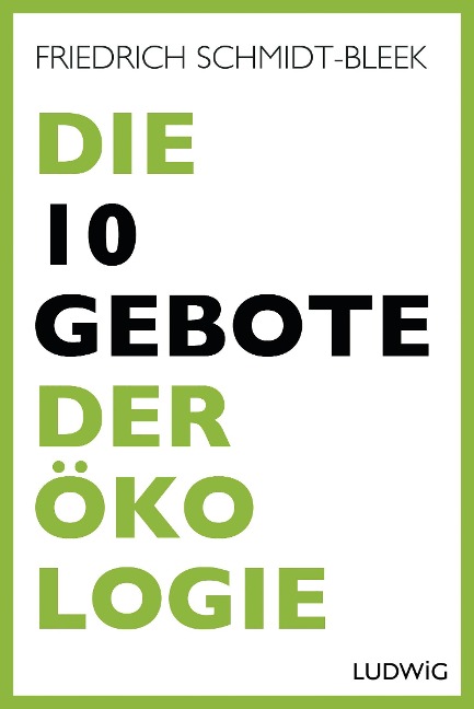 Die 10 Gebote der Ökologie - Friedrich Schmidt-Bleek