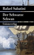 Der Schwarze Schwan - Rafael Sabatini