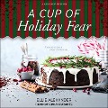 A Cup of Holiday Fear - Ellie Alexander