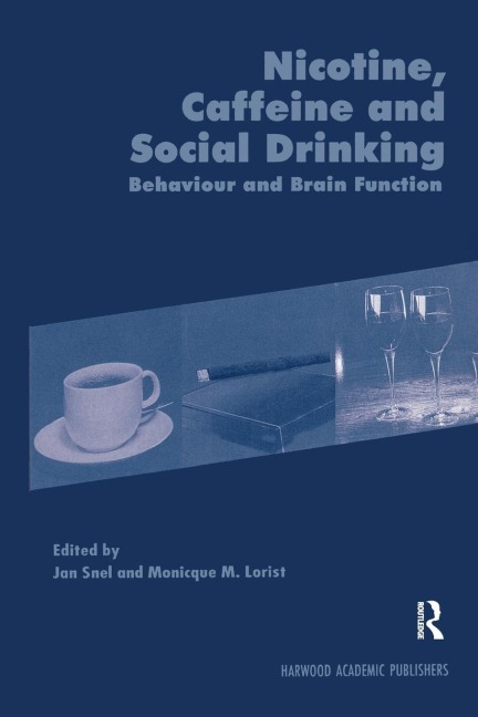 Nicotine, Caffeine and Social Drinking - Monicque Lorist, Jan Snel