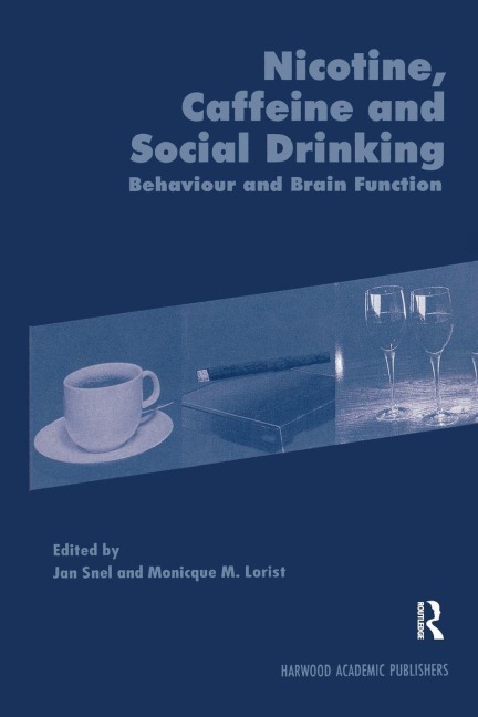 Nicotine, Caffeine and Social Drinking - Monicque Lorist, Jan Snel