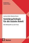 Cover-Bild zum Titel 'Sozialpsychologie für die Soziale Arbeit' von 'Hartmut Wild, Ekkehard Rosch'