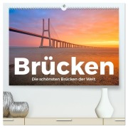 Cover-Bild zum Titel 'Brücken - Die schönsten Brücken der Welt. (hochwertiger Premium Wandkalender 2027 DIN A2 quer), Kunstdruck in Hochglanz' von 'M. Scott'