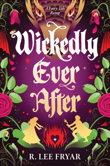 Wickedly Ever After - R. Lee Fryar