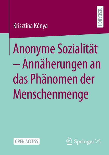 Anonyme Sozialität - Annäherungen an das Phänomen der Menschenmenge - Krisztina Kónya