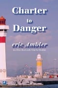 Cover-Bild zum Titel 'Charter To Danger' von 'Eric Ambler'
