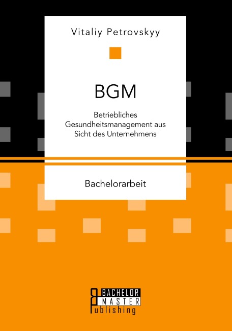 BGM: Betriebliches Gesundheitsmanagement aus Sicht des Unternehmens - Vitaliy Petrovskyy