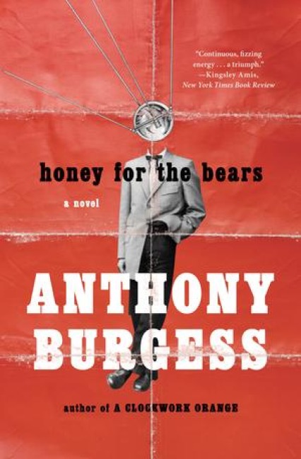 Honey for the Bears - Anthony Burgess