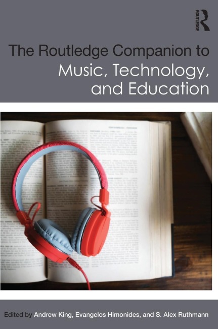 The Routledge Companion to Music, Technology, and Education - 