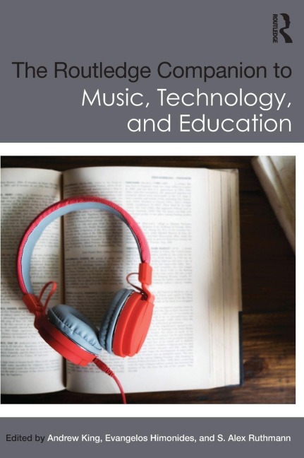 The Routledge Companion to Music, Technology, and Education - 