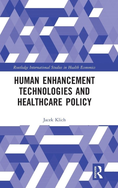Human Enhancement Technologies and Healthcare Policy - Jacek Klich