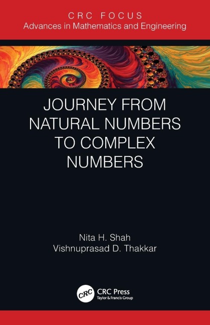 Journey from Natural Numbers to Complex Numbers - Nita H. Shah, Vishnuprasad D. Thakkar