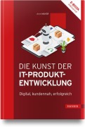 Cover-Bild zum Titel 'Die Kunst der IT-Produktentwicklung' von 'Arne Mayer'