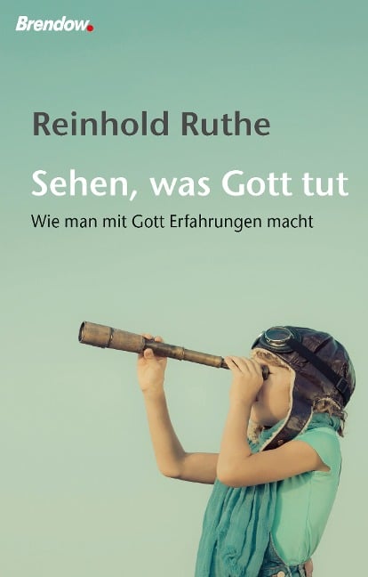 Sehen, was Gott tut - Reinhold Ruthe