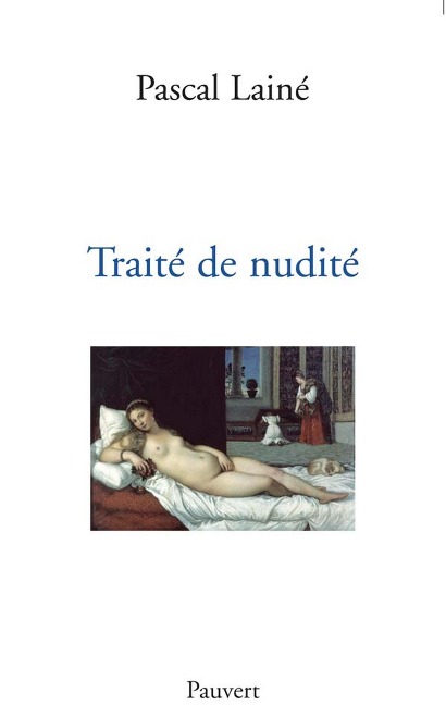 Traité de nudité - Pascal Lainé