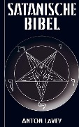 Satanische Bibel - Anton Szandor Lavey