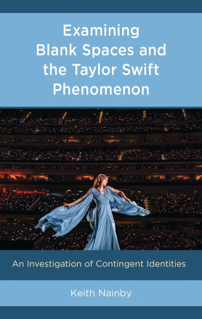 Examining Blank Spaces and the Taylor Swift Phenomenon - Keith Nainby