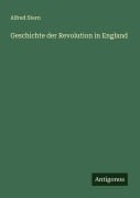 Cover-Bild zum Titel 'Geschichte der Revolution in England' von 'Alfred Stern'