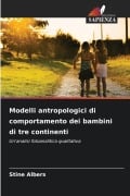 Cover-Bild zum Titel 'Modelli antropologici di comportamento dei bambini di tre continenti' von 'Stine Albers'