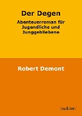 Cover-Bild zum Titel 'Der Degen' von 'Robert Demont'