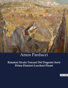 Cover-Bild zum Titel 'Rimatori Siculo Toscani Del Dugento Serie Prima Pistoiesi Lucchesi Pisani' von 'Amos Parducci'