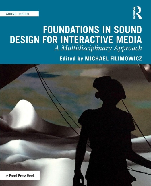 Foundations in Sound Design for Interactive Media - 
