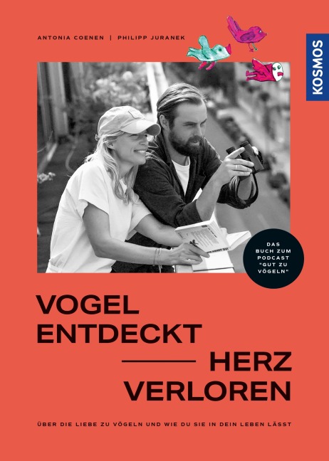Vogel entdeckt - Herz verloren - Antonia Coenen, Philipp Juranek